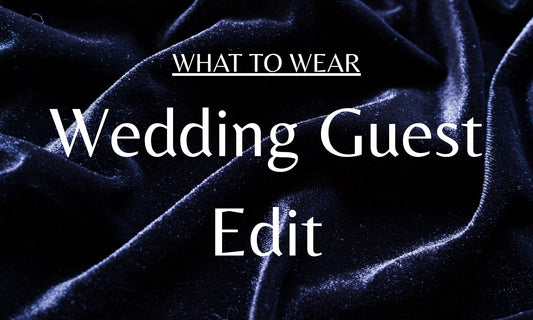 What To Wear: Wedding Guest Edit