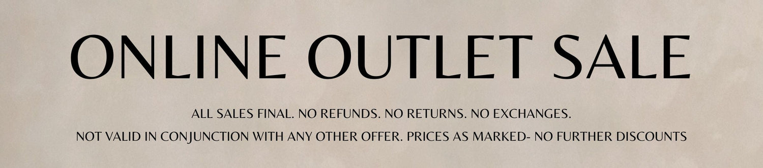 Online Outlet Sale | All Sales Final. No Refunds, No Returns, No Exchanges