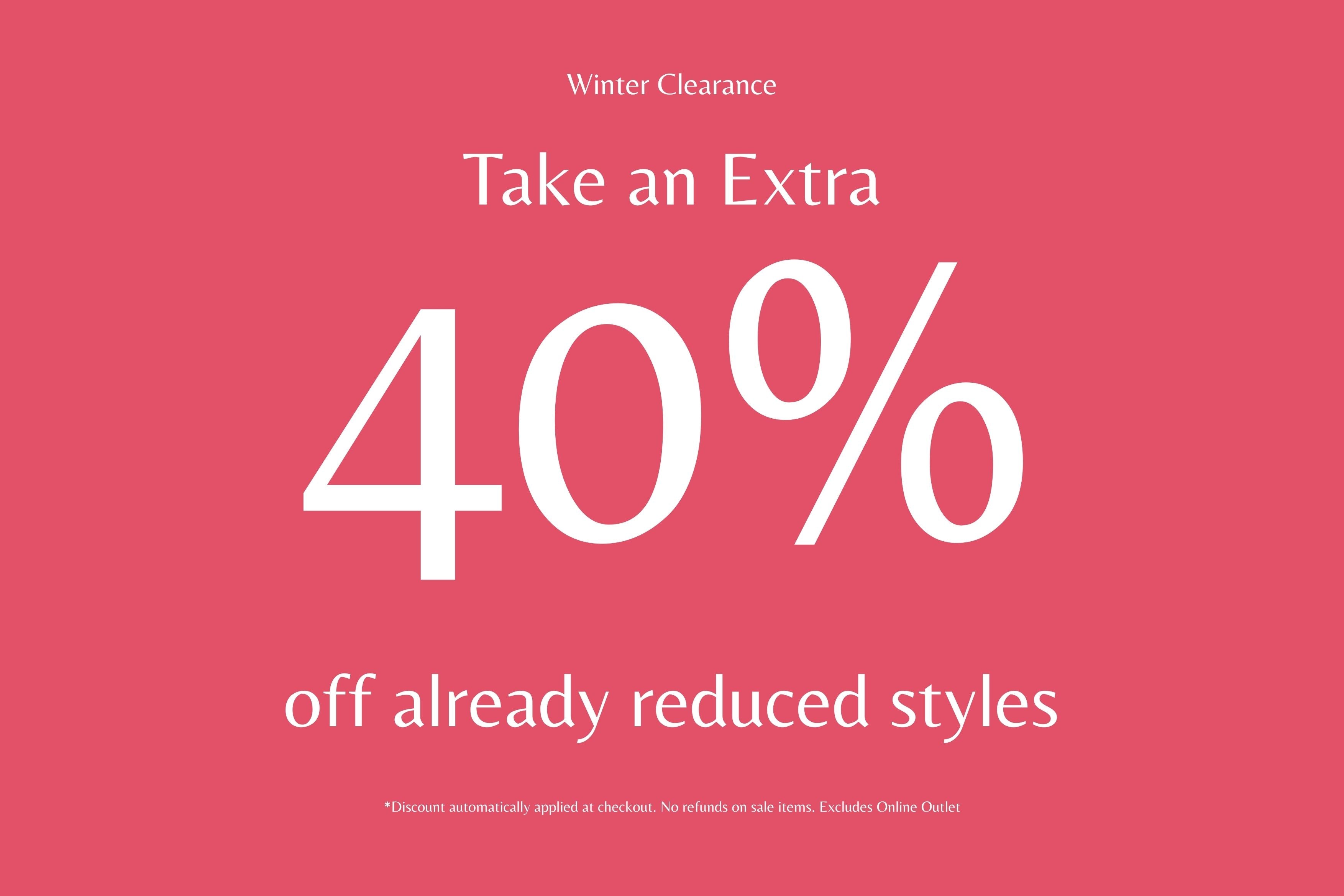 Winter Clearance- Take an Extra 40% Off Already Reduced Styles
